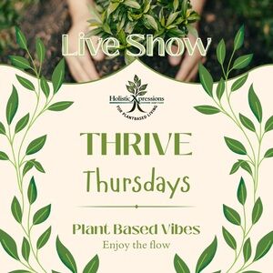Thrive Thursdays Bi-Weekly Shows • Crystals • Wellness • Art • Plant-Based Vibes